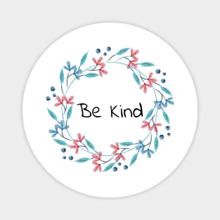 Be kind to yourself - peace quote Magnet